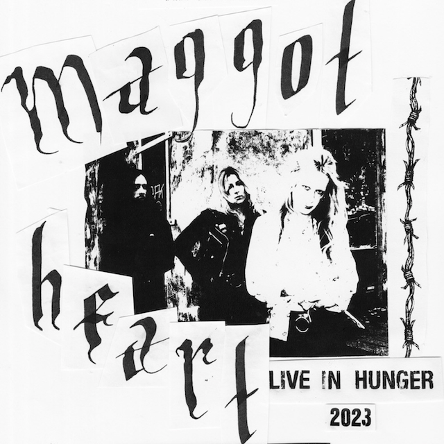  MAGGOT HEART